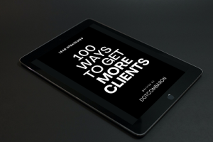 100 Ways To Get More Clients - by Dahlan DOTCOM Baron - PUBLIC VERSION 2023