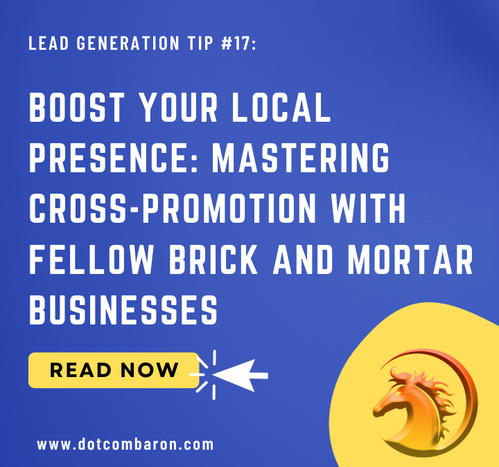 Boost Your Local Presence: Mastering Cross-Promotion With Fellow Brick and Mortar Businesses | DOTCOMBARON