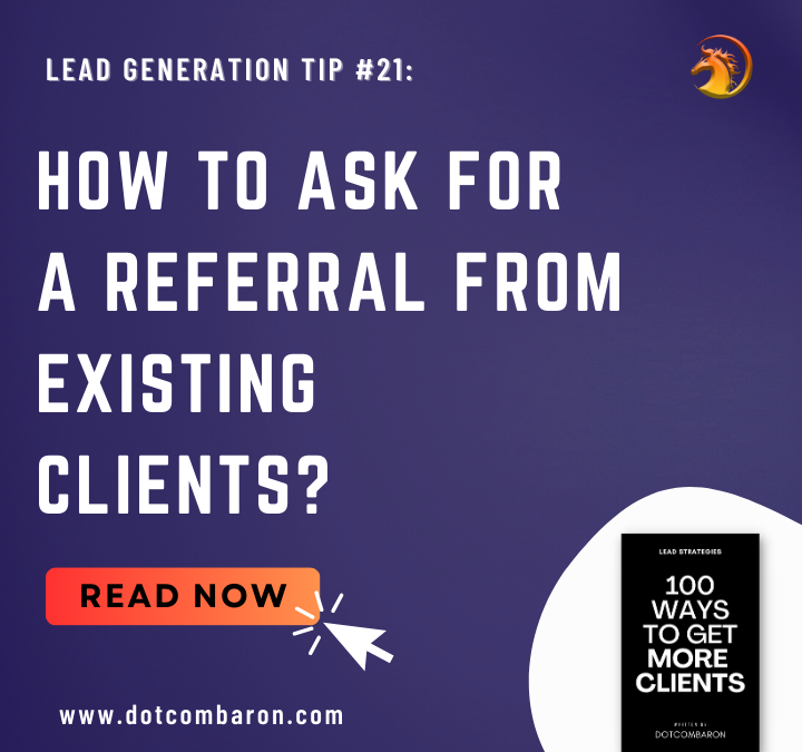 How to Ask for a Referral From Existing Clients? | DOTCOMBARON