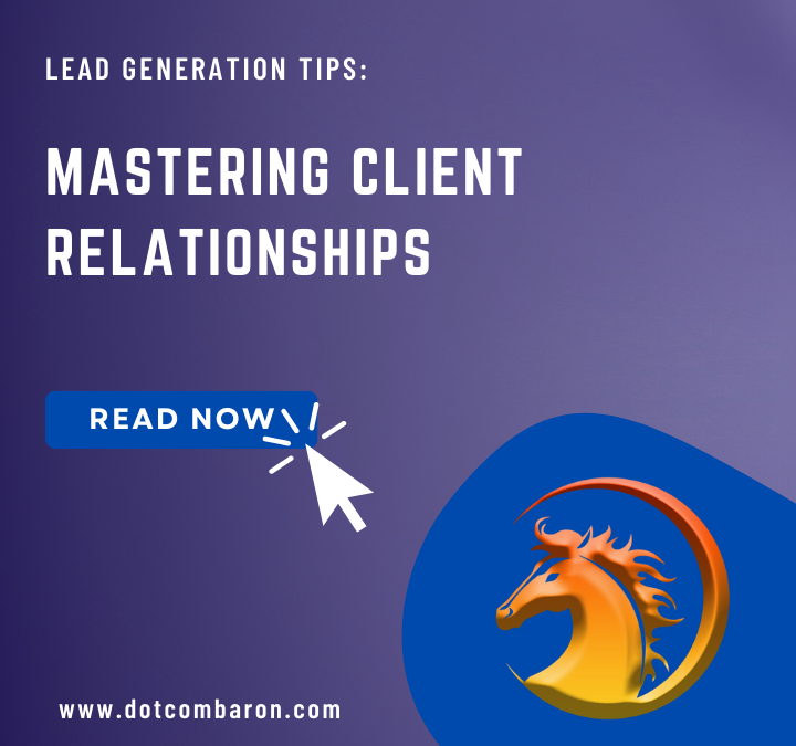 Mastering Client Relationships: The Ultimate Guide | DOTCOMBARON