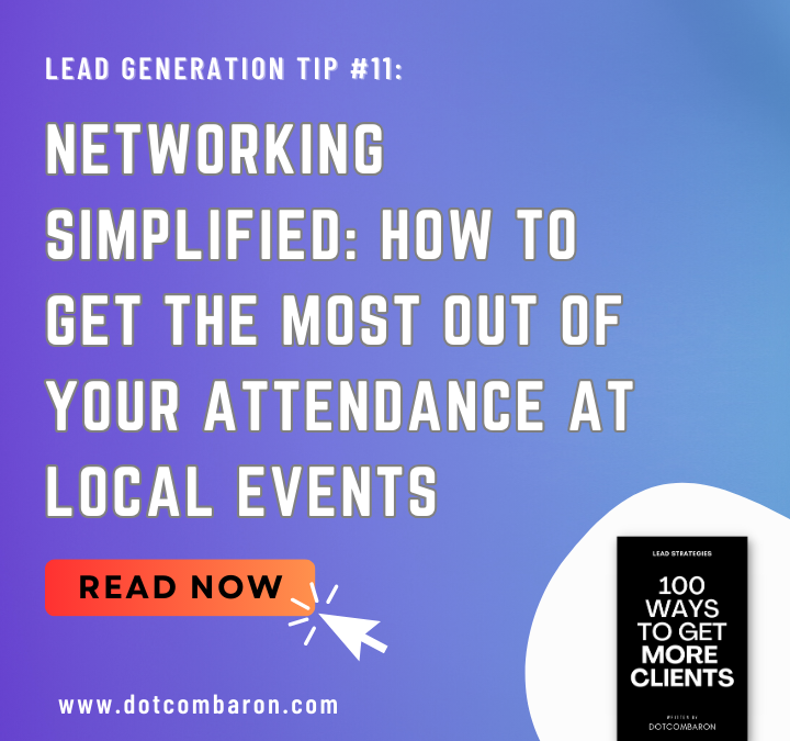 Networking Simplified: How to Get the Most Out of Your Attendance at Local Events | DOTCOMBARON