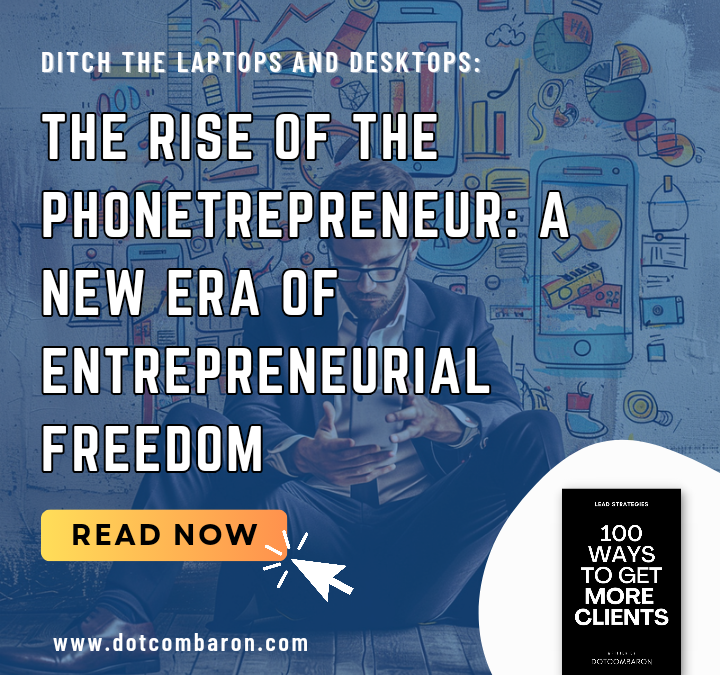 The Rise of the Phonetrepreneur: A New Era of Entrepreneurial Freedom
